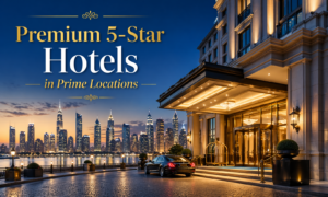 Premium 5-Star Hotels in Prime Locations